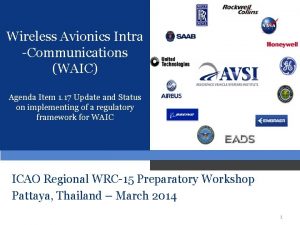 Wireless Avionics Intra Communications WAIC Agenda Item 1