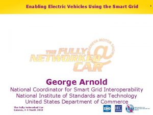 Enabling Electric Vehicles Using the Smart Grid George