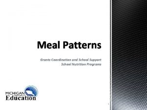 Grants Coordination and School Support School Nutrition Programs