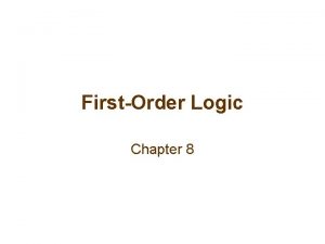 FirstOrder Logic Chapter 8 Outline Why FOL Syntax