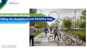 Dockless Bike Sharing Filling the Neighborhood Mobility Gap