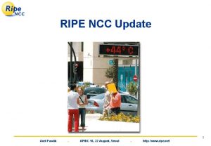 RIPE NCC Update Axel Pawlik APNIC 16 22