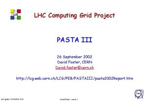 LCG LHC Computing Grid Project PASTA III 26