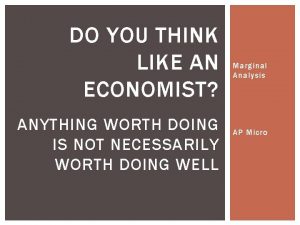 Anything worth doing is not necessarily worth doing well
