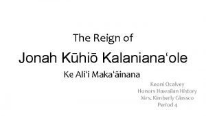 The Reign of Jonah Khi Kalanianaole Ke Alii