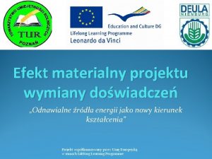 Efekt materialny projektu wymiany dowiadcze Odnawialne rda energii