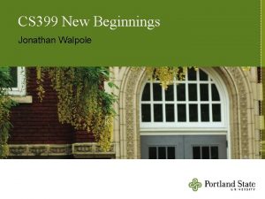 CS 399 New Beginnings Jonathan Walpole Concurrent Programming