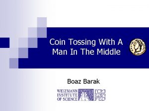 Coin Tossing With A Man In The Middle