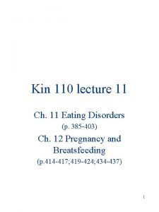 Kin 110 lecture 11 Ch 11 Eating Disorders