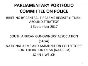 PARLIAMENTARY PORTFOLIO COMMITTEE ON POLICE BRIEFING BY CENTRAL