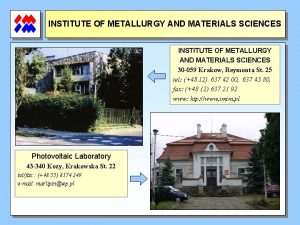 INSTITUTE OF METALLURGY AND MATERIALS SCIENCES Photovoltaic Laboratory