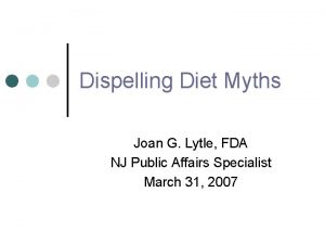 Dispelling Diet Myths Joan G Lytle FDA NJ