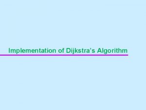 Implementation of Dijkstras Algorithm Dijkstras Algorithm Implementations With