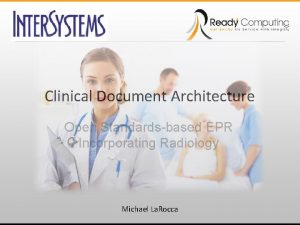 Clinical Document Architecture Open Standardsbased EPR Incorporating Radiology