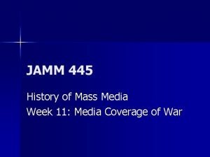 JAMM 445 History of Mass Media Week 11