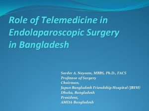 Role of Telemedicine in Endolaparoscopic Surgery in Bangladesh