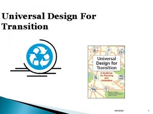 Universal design for transition