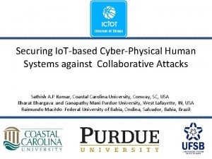 Securing Io Tbased CyberPhysical Human Systems against Collaborative