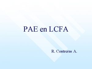 PAE en LCFA R Contreras A LCFA q