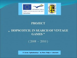 PROJECT HOPSCOTCH IN SEARCH OF VINTAGE GAMES 2008