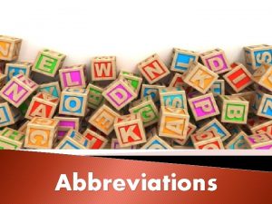 Abbreviations General From Latin brevis meaning short Shortened