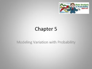 Chapter 5 Modeling Variation with Probability Calculated Risks