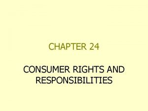 CHAPTER 24 CONSUMER RIGHTS AND RESPONSIBILITIES YOUR CONSUMER