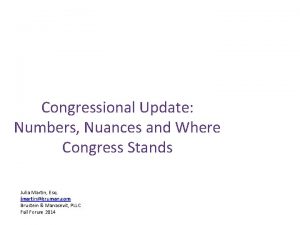 Congressional Update Numbers Nuances and Where Congress Stands