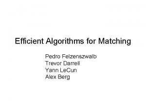 Efficient Algorithms for Matching Pedro Felzenszwalb Trevor Darrell