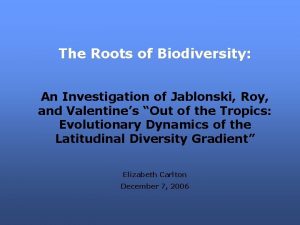 The Roots of Biodiversity An Investigation of Jablonski