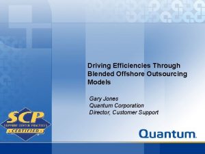 Driving Efficiencies Through Blended Offshore Outsourcing Models Gary