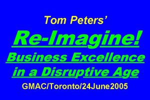 Tom peters reimagine Tom peters reimagine