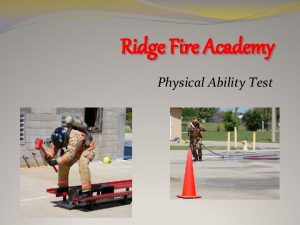 Ridge Fire Academy Physical Ability Test Physical Ability
