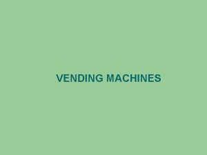 Advantages of vending machine