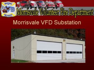 Morrisvale VFD Substation Morrisvale VFD Facts Approximately 20