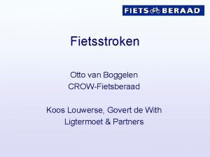 Fietsstroken Otto van Boggelen CROWFietsberaad Koos Louwerse Govert