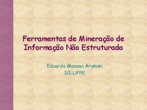 Ferramentas de Minerao de Informao No Estruturada Eduardo