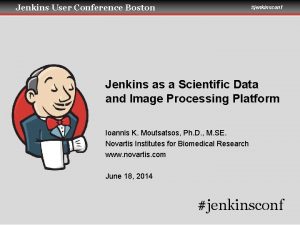 Jenkins User Conference Boston jenkinsconf Jenkins as a