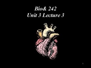 Bio 242 Unit 3 Lecture 3 1 Comparative