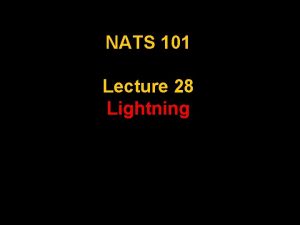 NATS 101 Lecture 28 Lightning Review Thunderstorms A