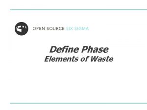 Define Phase Elements of Waste Elements of Waste