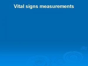 Vital signs measurements Blood pressure What Is Blood