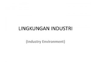 Industry environment