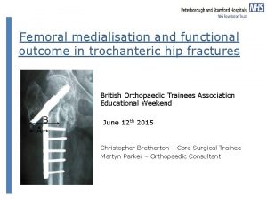 Femoral medialisation and functional outcome in trochanteric hip