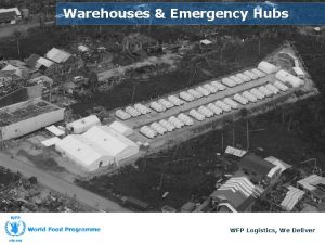 Warehouses Emergency Hubs WFP Logistics We Deliver Lesson