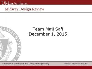 Midway Design Review Team Maji Safi December 1
