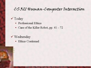 CS 321 HumanComputer Interaction Today Professional Ethics Case