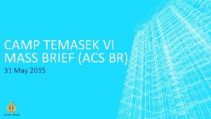 CAMP TEMASEK VI MASS BRIEF ACS BR 31