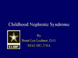 Childhood Nephrotic Syndrome By Brent Lee Lechner D