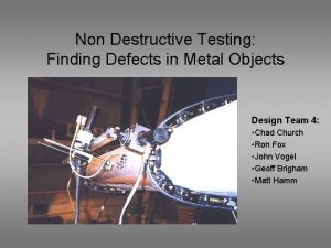 Non Destructive Testing Finding Defects in Metal Objects